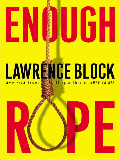 Title details for Enough Rope by Lawrence Block - Available